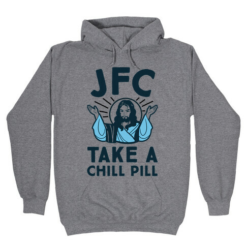 JFC Take a Chill Pill Hooded Sweatshirt