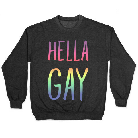 Hella Gay Pullover