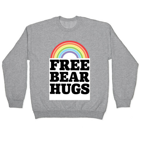 Free Bear Hugs Pullover