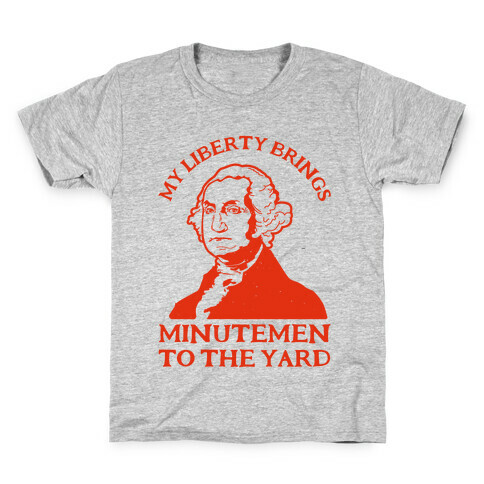 My Liberty Brings Minutemen to the Yard Kids T-Shirt