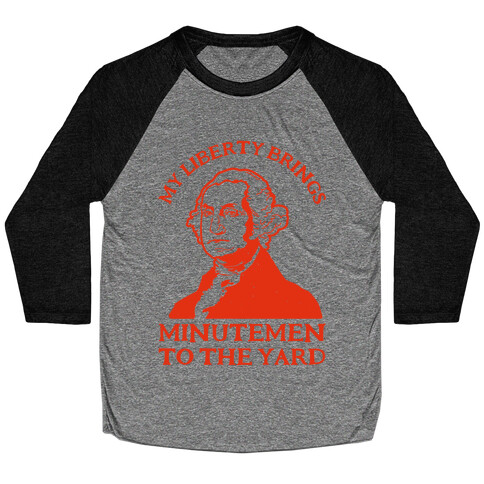 My Liberty Brings Minutemen to the Yard Baseball Tee