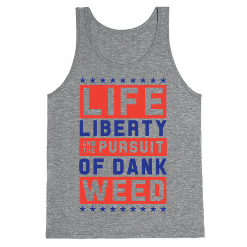 Life Liberty And Dank Weed Tank Top