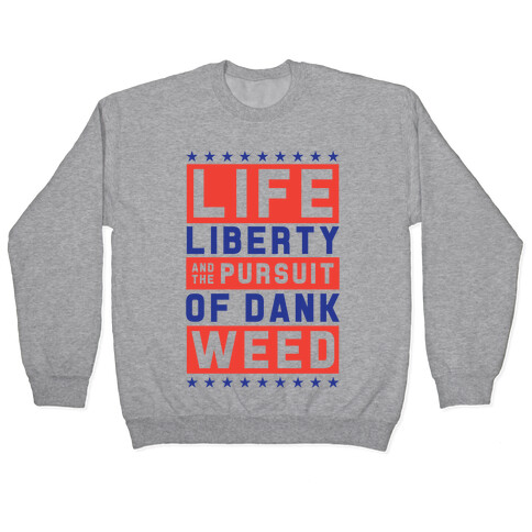 Life Liberty And Dank Weed Pullover