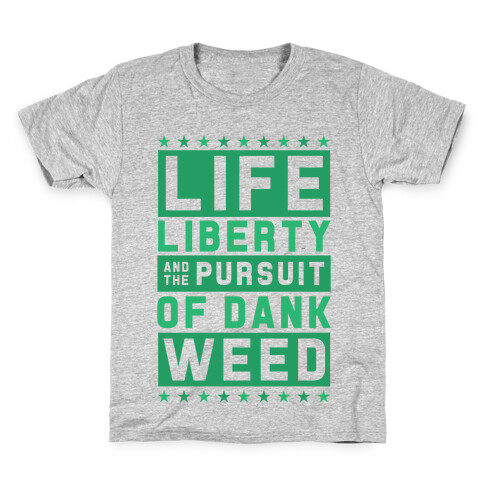 Life Liberty And Dank Weed Kids T-Shirt