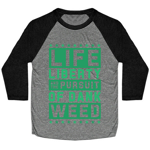 Life Liberty And Dank Weed Baseball Tee