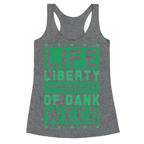 Life Liberty And Dank Weed Racerback Tank Top