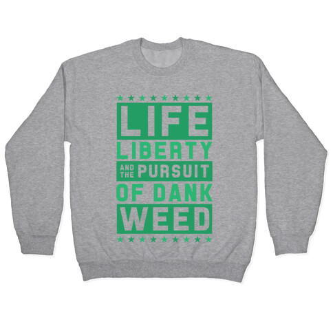 Life Liberty And Dank Weed Pullover