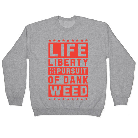 Life Liberty And Dank Weed Pullover