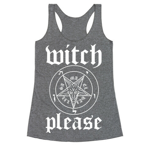 Witch, Please Racerback Tank Top