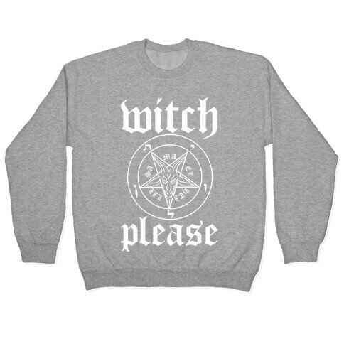 Witch, Please Pullover