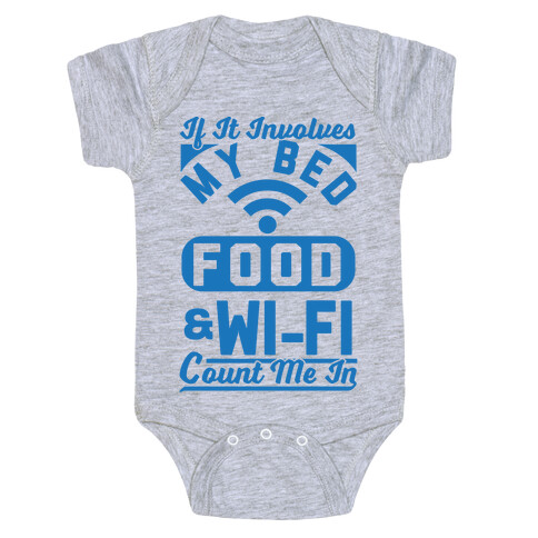 If It Involves My Bed Food & Wi-FI Count Me In Baby One-Piece