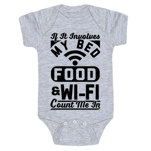 If It Involves My Bed Food & Wi-FI Count Me In Baby One-Piece