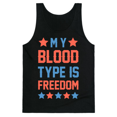 My Blood Type Is Freedom Tank Top
