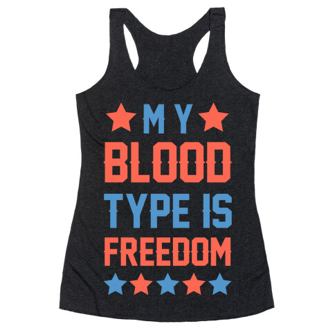 My Blood Type Is Freedom Racerback Tank Top