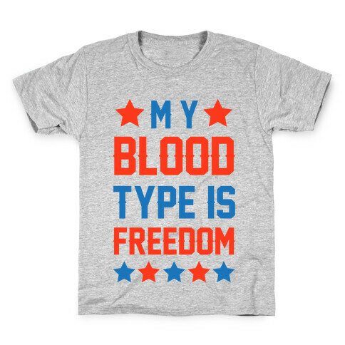 My Blood Type Is Freedom Kids T-Shirt