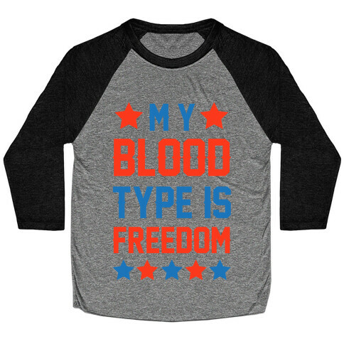 My Blood Type Is Freedom Baseball Tee