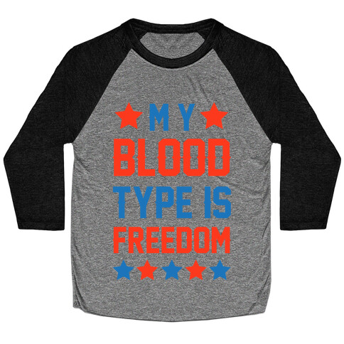 My Blood Type Is Freedom Baseball Tee