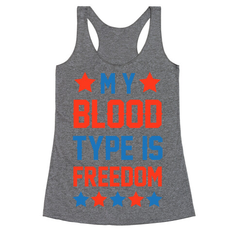 My Blood Type Is Freedom Racerback Tank Top