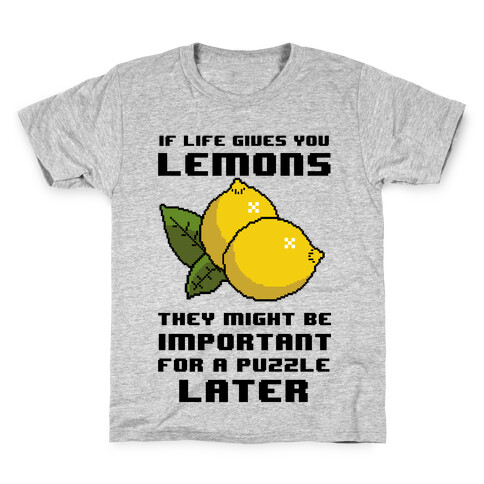 If Life Gives You Lemons They Might Be Important for A Puzzle Later Kids T-Shirt