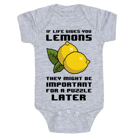 If Life Gives You Lemons They Might Be Important for A Puzzle Later Baby One-Piece
