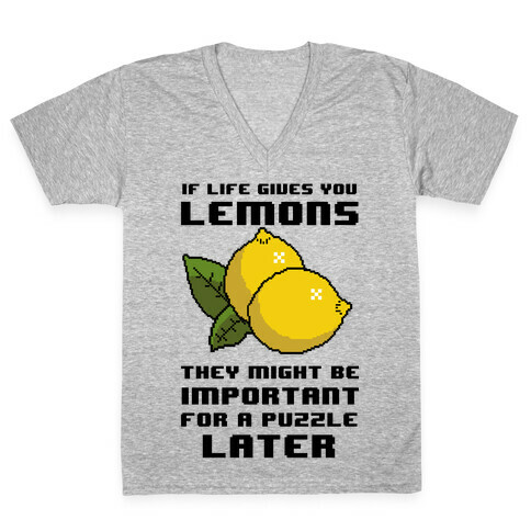 If Life Gives You Lemons They Might Be Important for A Puzzle Later V-Neck Tee Shirt