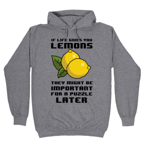 If Life Gives You Lemons They Might Be Important for A Puzzle Later Hooded Sweatshirt