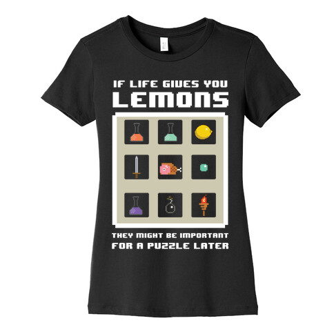 If Life Gives You Lemons They Might Be for A Puzzle Later Womens T-Shirt