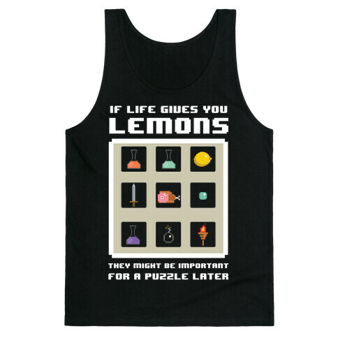 If Life Gives You Lemons They Might Be for A Puzzle Later Tank Top