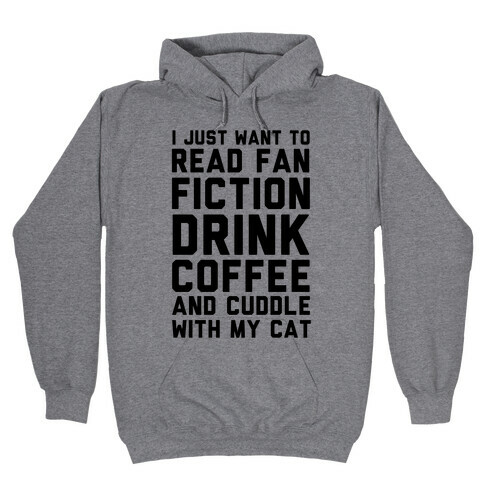 I Just Want To Watch Netflix, Drink Coffee And Cuddle With My Cat Hooded Sweatshirt