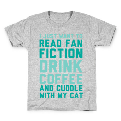 I Just Want To Read Fan Fiction, Drink Coffee And Cuddle With My Cat Kids T-Shirt