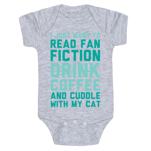 I Just Want To Read Fan Fiction, Drink Coffee And Cuddle With My Cat Baby One-Piece