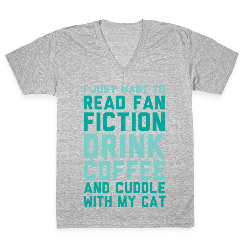 I Just Want To Read Fan Fiction, Drink Coffee And Cuddle With My Cat V-Neck Tee Shirt