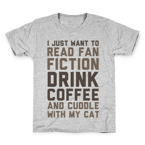 I Just Want To Read Fan Fiction, Drink Coffee And Cuddle With My Cat Kids T-Shirt