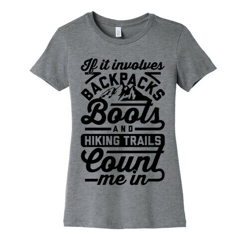 Backpacks and Boots Count Me In Womens T-Shirt