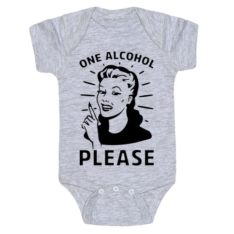 One Alcohol Please Baby One-Piece