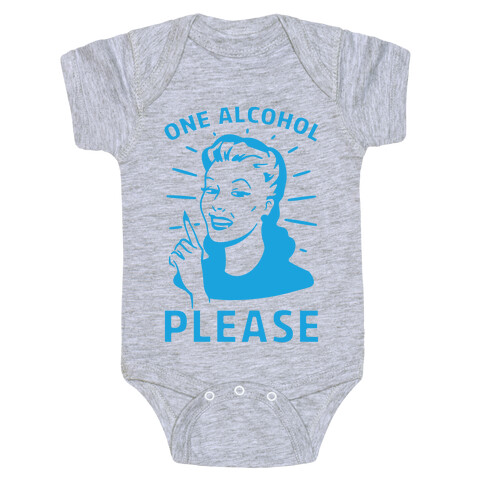 One Alcohol Please Baby One-Piece