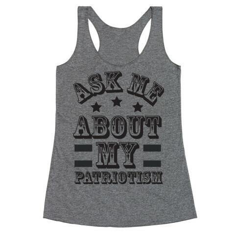 Ask Me About My Patriotism Racerback Tank Top