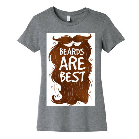 Beards Are Best Womens T-Shirt