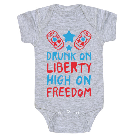 Drunk on Liberty High on Freedom Baby One-Piece