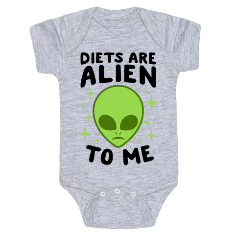 Diets Are Alien To Me Baby One-Piece