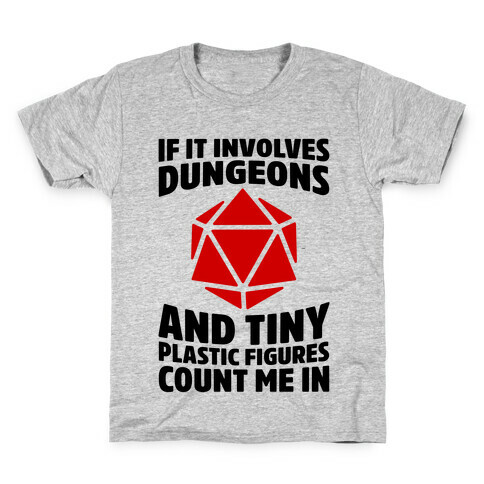 If It Involves Dungeons And Tiny Plastic Figures, Count Me In Kids T-Shirt