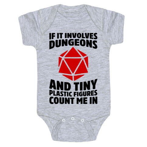 If It Involves Dungeons And Tiny Plastic Figures, Count Me In Baby One-Piece
