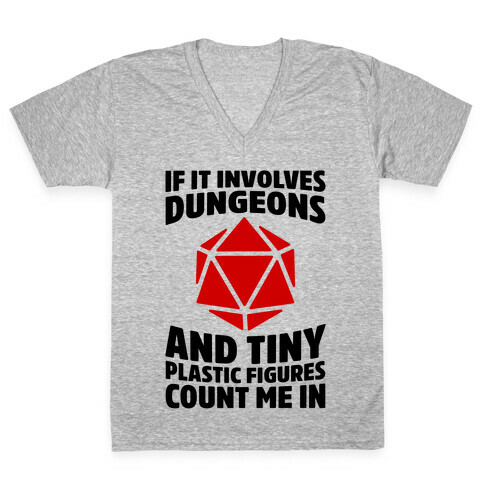 If It Involves Dungeons And Tiny Plastic Figures, Count Me In V-Neck Tee Shirt