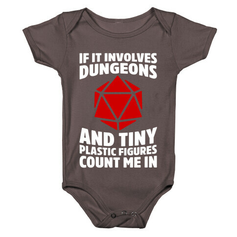 If It Involves Dungeons And Tiny Plastic Figures, Count Me In Baby One-Piece