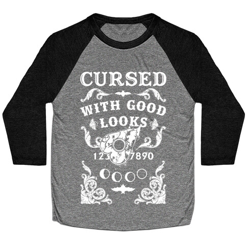 Cursed With Good Looks Baseball Tee