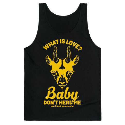 What is Love Baby Don't Herd Me Tank Top