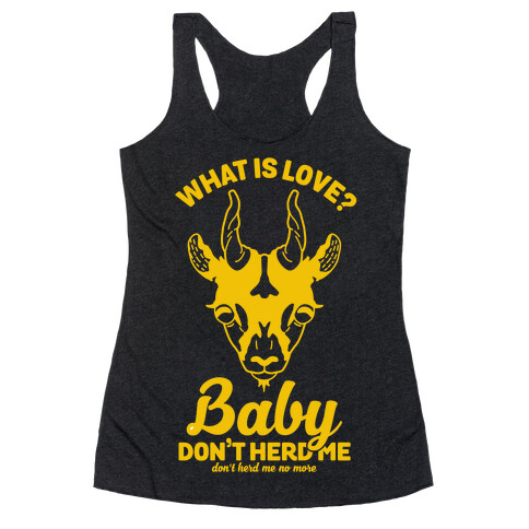 What is Love Baby Don't Herd Me Racerback Tank Top