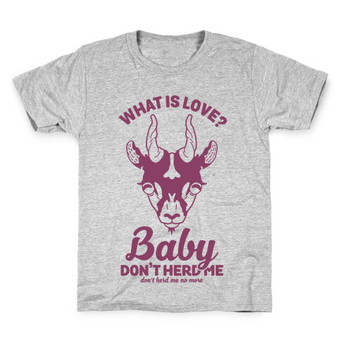 What is Love Baby Don't Herd Me Kids T-Shirt