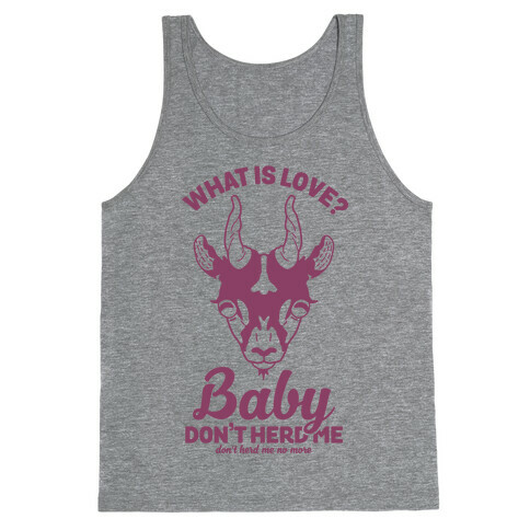 What is Love Baby Don't Herd Me Tank Top