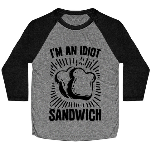 I'm an Idiot Sandwich Baseball Tee